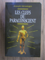 Anticariat: Joseph Messinger - Les clefs du paraconscient