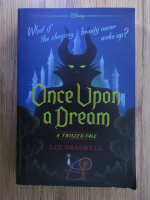 Liz Braswell - Once upon a dream. A twisted tale