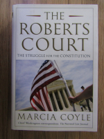 Anticariat: Marcia Coyle - The Roberts Court