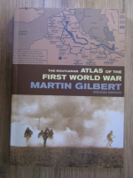 Martin Gilbert - The Routledge Atlas of the First World War