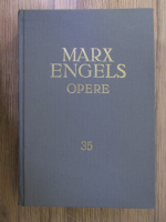 Marx Engels - Opere (volumul 35)