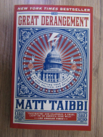 Anticariat: Matt Taibbi - The great derangement