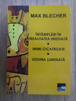 Max Blecher - Intamplari in irealitatea imediata