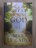 Max Lucado - The Great House of God