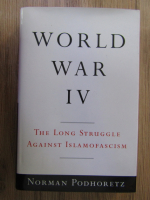 Norman Podhoretz - World war IV. The long struggle agains Islamofascism