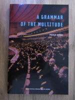 Paolo Virno - A grammar of the multitude