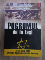 Pogromul de la Iasi. 28-30 iunie 1941 prologul Holocaustului din Romania