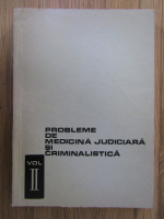 Probleme de medicina judiciara si criminalistica (volumul 2)