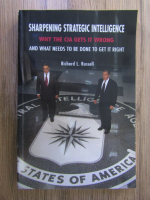 Richard L. Russell - Sharpening strategic intelligence