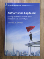 Richard W. Carney - Authoritarian Capitalism