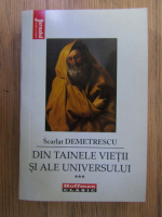 Anticariat: Scarlat Demetrescu - Din tainele vietii si ale Universului (volumul 3)