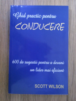 Anticariat: Scott Wilson - Ghid practic pentru conducere