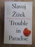 Slavoj Zizek - Trouble in paradise