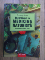 Speranta Anton - Incursiune in medicina naturista (editia a XI a)