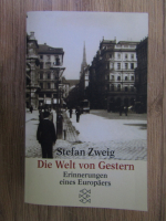 Stefan Zweig - Die Welt von Gestern