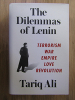 Tariq Ali - The dilemmas of Lenin. Terrorism war empire, love revolution