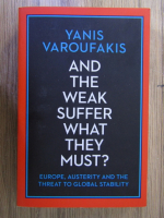 Yanis Varoufakis - And the weak suffer what they must?