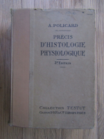 Anticariat: A. Policard - Precis d'histologie physiologique (1934)