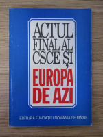 Actul final al CSCE si Europa de azi