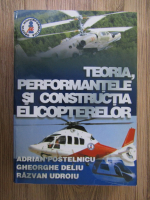 Adrian Postelnicu - Teoria, performantele si constructia elicopterelor