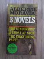 Anticariat: Alberto Moravia - The conformist. A ghost at noon. The fancy dress party 