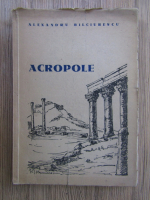 Anticariat: Alexandru Bilciurescu - Acropole (1946)