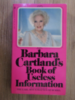 Anticariat: Barbara Cartland - Barbara Cartland's book of useless information