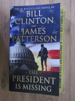 Anticariat: Bill Clinton, James Patterson - The president is missing