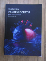 Anticariat: Bogdan Ghiu - Pandemiocratia