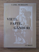 Camil Muresanu - Vieti, fapte, ganduri