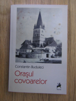 Constantin Buduleci - Orasul covoarelor