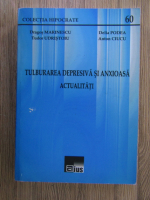 Anticariat: Dragos Marinescu - Tulburarea depresiva si anxioasa. Actualitati