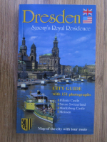 Anticariat: Dresden. Saxony's royal residence. City guide with 151 photographs