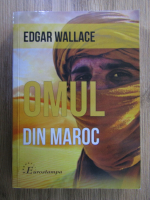 Anticariat: Edgar Wallace - Omul din Maroc