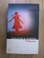 Anticariat: Eleanor H. Porter - Pollyanna