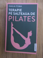 Emilia Toma - Terapie pe salteaua de Pilates