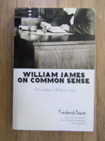 Anticariat: Frederick Bauer - William James on common sense