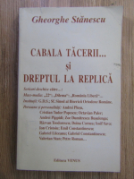 Anticariat: Gheorghe Stanescu - Cabala tacerii ... si dreptul la replica