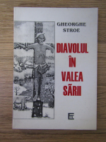 Gheorghe Stroe - Diavolul in Valea Sarii