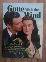 Gone with the wind. Trivia, secrets and behind-the-scenes stories