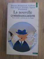 Gregory Bateson, Erving Goffman, Edward T. Hall - La nouvelle communication