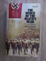 Heinz Hohne - The order of the death's head. The story of Hitler's SS