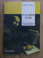 Anticariat: Herbert Alphonso - Tu m-ai chemat pe nume. Vocatia personala a credinciosului