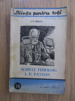 I. P. Frolov - Marele fiziolog I. P. Pavlov