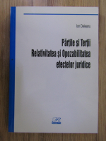 Ion Deleanu - Partile si tertii. Relativitatea si opozabilitatea efectelor juridice