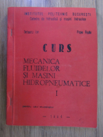 Ion Seteanu - Curs. Mecanica fluidelor si masini hidropneumatice (volumul 1)