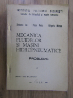 Ion Seteanu - Mecanica fluidelor si masini hidropneumatice. Probleme (volumul 1)