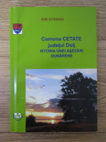 Ion Stanga - Comuna Cetate, judetul Dolj. Istoria unei asezari dunarene