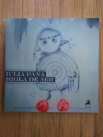 Iulia Pana - Rigla de aer