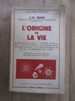 J. H. Rush - L'origine de la vie